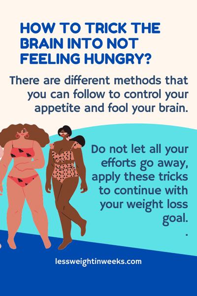 How to trick the brain into not feeling hungry?