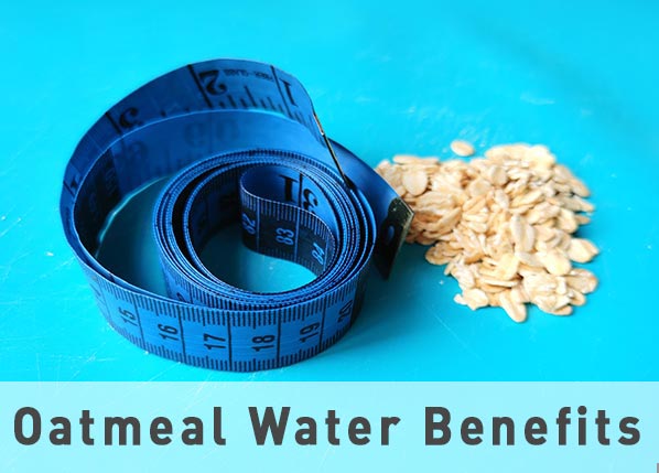 Oatmeal Water Benefits