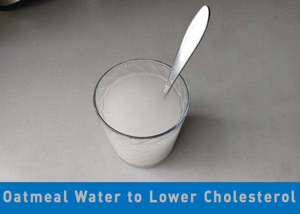 Oatmeal Water to Lower Cholesterol